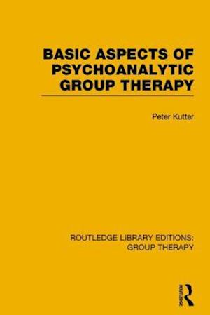 Basic Aspects of Psychoanalytic Group Therapy (RLE: Group Therapy)