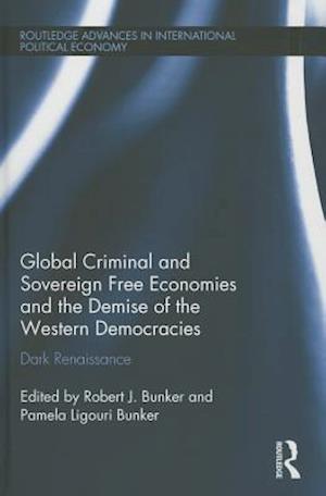 Global Criminal and Sovereign Free Economies and the Demise of the Western Democracies