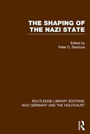 The Shaping of the Nazi State (RLE Nazi Germany & Holocaust)