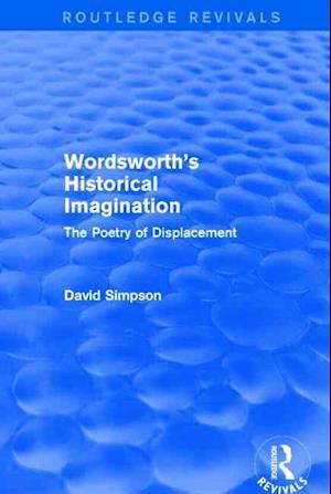 Wordsworth's Historical Imagination (Routledge Revivals)