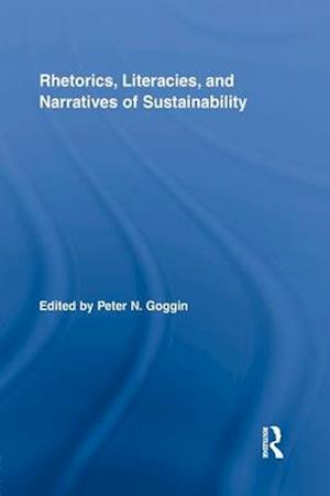 Rhetorics, Literacies, and Narratives of Sustainability