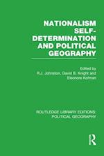 Nationalism, Self-Determination and Political Geography (Routledge Library Editions: Political Geography)