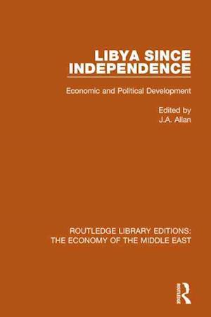 Libya Since Independence (RLE Economy of Middle East)