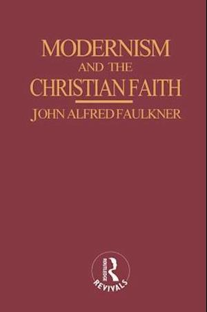 Modernism and the Christian Faith (Routledge Revivals)