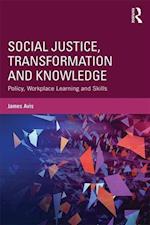 Social Justice, Transformation and Knowledge