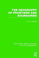 The Geography of Frontiers and Boundaries (Routledge Library Editions: Political Geography)