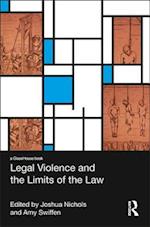 Legal Violence and the Limits of the Law