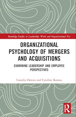 Organizational Psychology of Mergers and Acquisitions