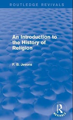 An Introduction to the History of Religion (Routledge Revivals)