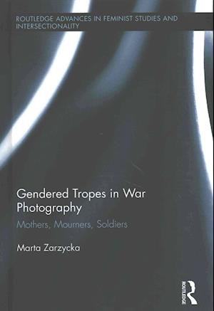 Gendered Tropes in War Photography