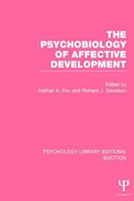 The Psychobiology of Affective Development (PLE: Emotion)