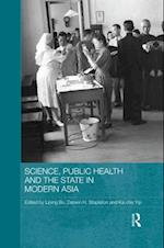 Science, Public Health and the State in Modern Asia