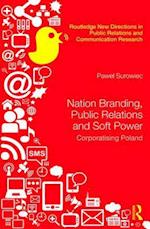 Nation Branding, Public Relations and Soft Power