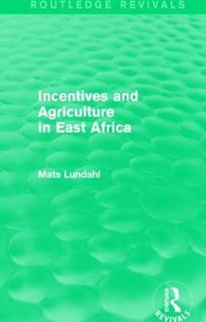 Incentives and Agriculture in East Africa (Routledge Revivals)