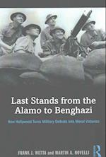 Last Stands from the Alamo to Benghazi