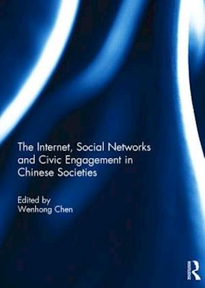 The Internet, Social Networks and Civic Engagement in Chinese Societies