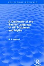 A Dictionary of the Sacred Language of All Scriptures and Myths (Routledge Revivals)