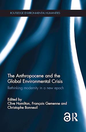 The Anthropocene and the Global Environmental Crisis