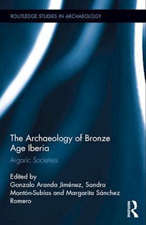 The Archaeology of Bronze Age Iberia