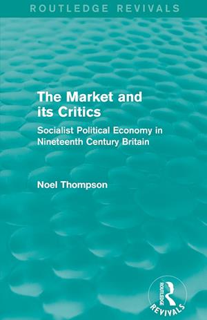 The Market and its Critics (Routledge Revivals)