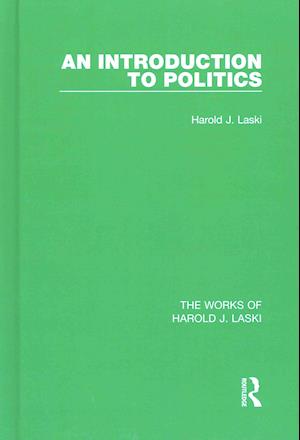 An Introduction to Politics (Works of Harold J. Laski)