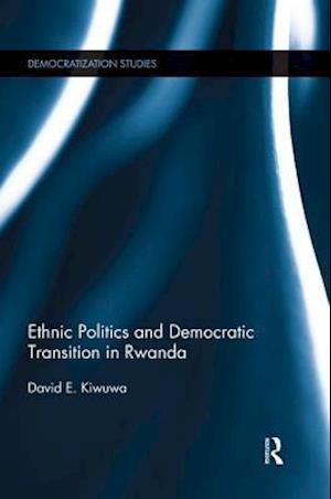 Ethnic Politics and Democratic Transition in Rwanda
