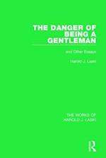 The Danger of Being a Gentleman (Works of Harold J. Laski)