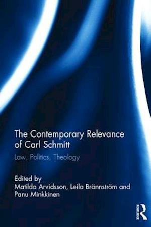 The Contemporary Relevance of Carl Schmitt