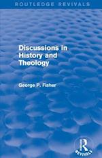 Discussions in History and Theology (Routledge Revivals)