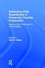 Rethinking Field Experiences in Preservice Teacher Preparation