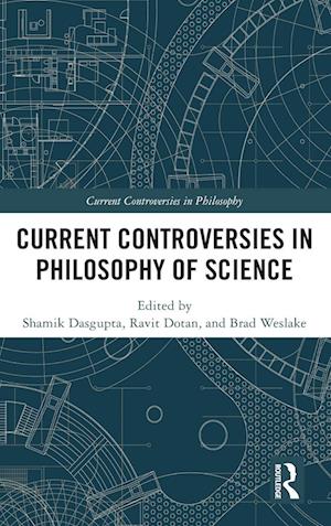 Current Controversies in Philosophy of Science