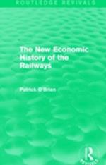 The New Economic History of the Railways (Routledge Revivals)