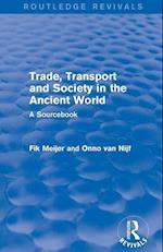 Trade, Transport and Society in the Ancient World (Routledge Revivals)