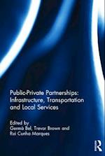 Public-Private Partnerships: Infrastructure, Transportation and Local Services