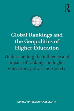 Global Rankings and the Geopolitics of Higher Education