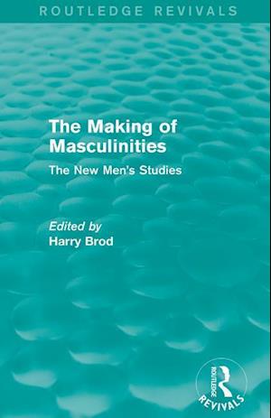 The Making of Masculinities (Routledge Revivals)