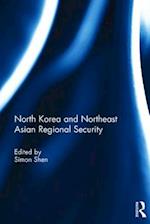 North Korea and Northeast Asian Regional Security
