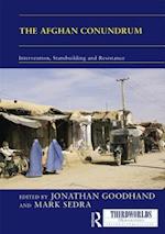 The Afghan Conundrum: intervention, statebuilding and resistance