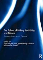 The Politics of Hiding, Invisibility, and Silence
