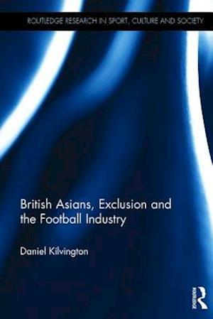British Asians, Exclusion and the Football Industry