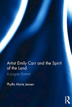 Artist Emily Carr and the Spirit of the Land