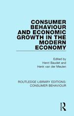 Consumer Behaviour and Economic Growth in the Modern Economy (RLE Consumer Behaviour)