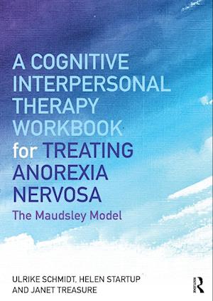 A Cognitive-Interpersonal Therapy Workbook for Treating Anorexia Nervosa