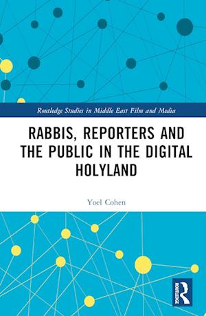 Rabbis, Reporters and the Public in the Digital Holyland