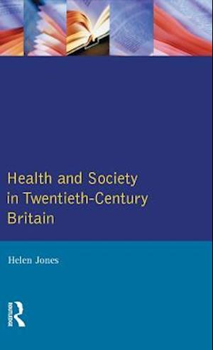 Health and Society in Twentieth Century Britain