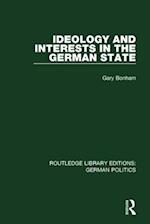 Ideology and Interests in the German State (RLE: German Politics)