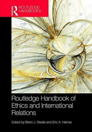 Routledge Handbook of Ethics and International Relations
