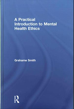 A Practical Introduction to Mental Health Ethics