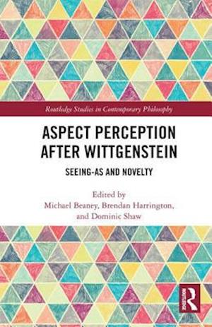 Aspect Perception after Wittgenstein