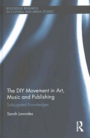 The DIY Movement in Art, Music and Publishing
